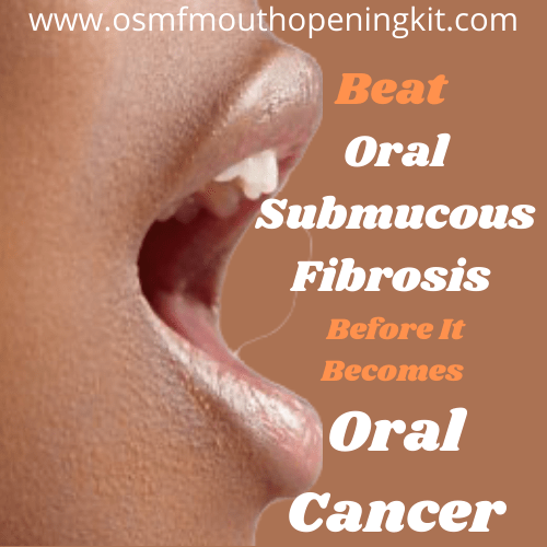 Beat Oral Submucous Fibrosis Before It Becomes Oral Cancer — Only With Osmf Mouth Opening Kit