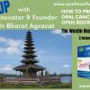 Nusa Dua Bali meet up Dr Bharat Agravat OSMF Mouth Opening Kit Oral Cancer
