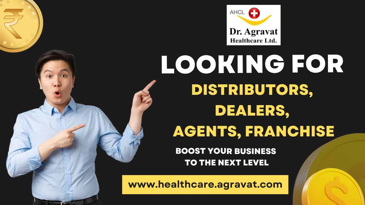 Dr Agravat Healthcare Ltd looking for Distributors, Dealers, Agents, Franchise Opportunities in India and worldwide.