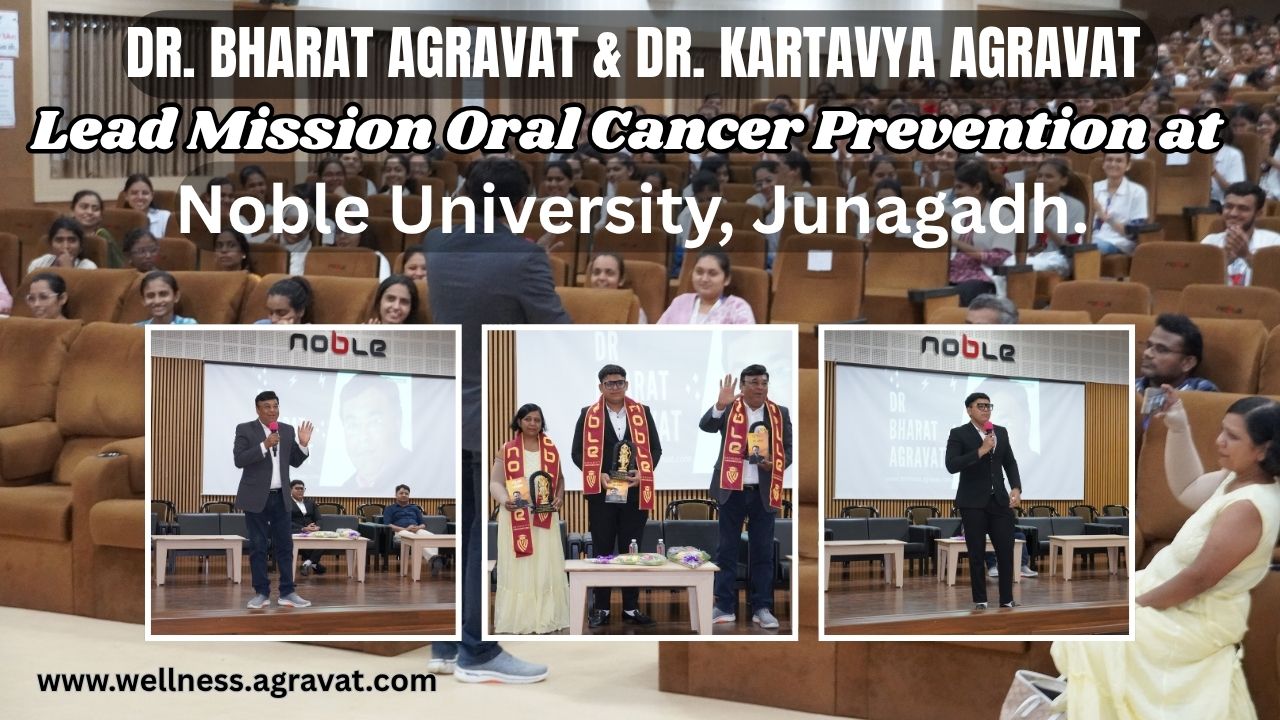 Dr. Bharat Agravat and Dr. Kartavya Agravat Lead Mission Oral Cancer Prevention at Noble University, Junagadh.